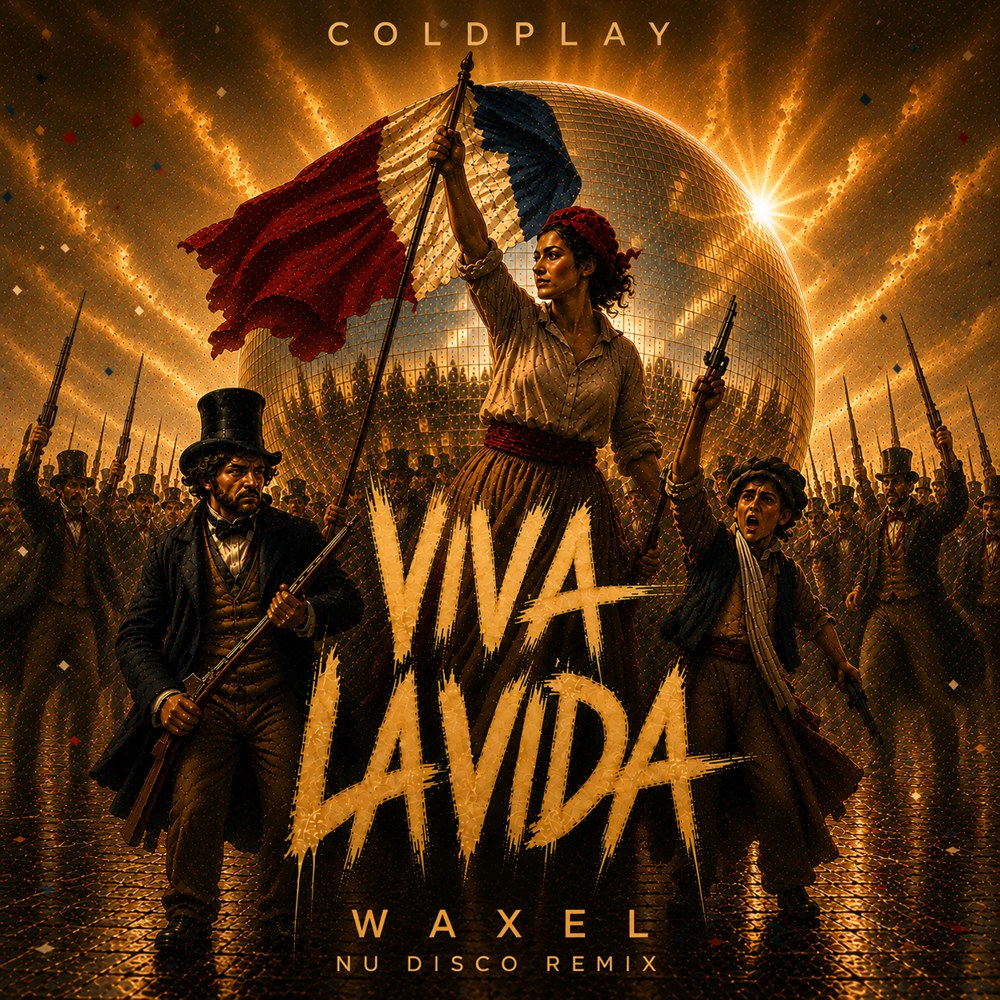 Coldplay – Viva La Vida (Waxel Nu Disco Remix)